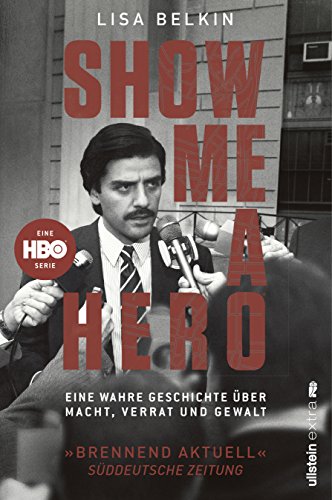 Beispielbild für Show Me a Hero Eine wahre Geschichte über Macht, Verrat und Gewalt zum Verkauf von Buchpark