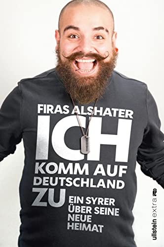 Beispielbild fr Ich komm auf Deutschland zu: Ein Syrer über seine neue Heimat Alshater, Firas zum Verkauf von tomsshop.eu