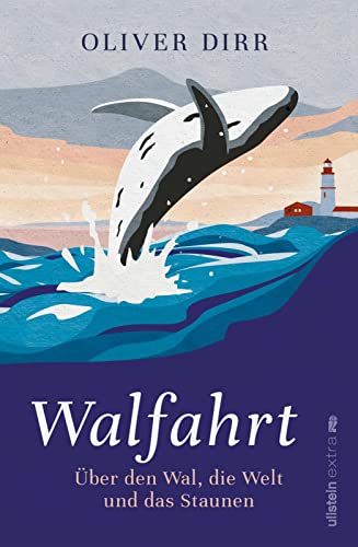 Imagen de archivo de Walfahrt: ber den Wal, die Welt und das Staunen | Eine inspirierende Einladung zum Naturerlebnis Whale-Watching a la venta por medimops