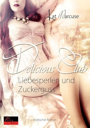 Beispielbild fr Delicious Club 02: Liebesperlen und Zuckerguss: Erotischer Roman zum Verkauf von medimops