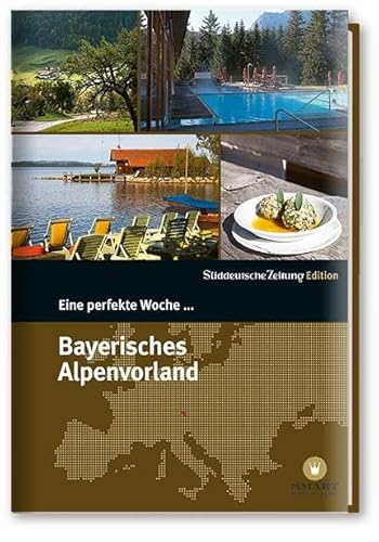Stock image for Eine perfekte Woche im Bayerischen Alpenvorland for sale by rebuy recommerce GmbH