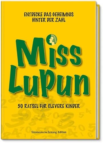 Stock image for Miss Lupun: Entdecke das Geheimnis hinter der Zahl. 50 Rtsel fr clevere Kinder for sale by medimops