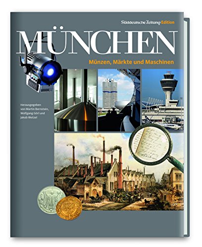 9783864973352: Wirtschaftsgeschichte Mnchen: Mnzen, Mrkte und Maschinen