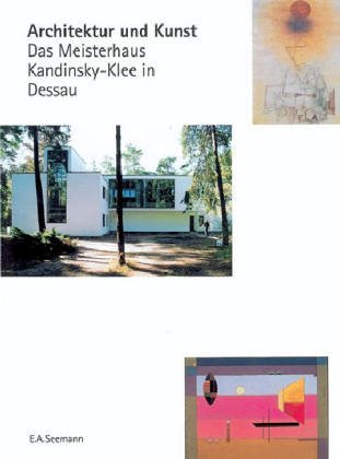 Stock image for Architektur und Kunst: Das Meisterhaus Kandinsky-Klee in Dessau for sale by medimops