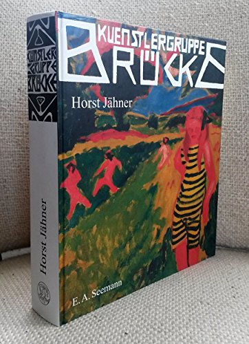 Künstlergruppe Brücke. Geschichte einer Gemeinschaft und das Lebenswerk ihrer Repräsentanten. - Jähner, Horst