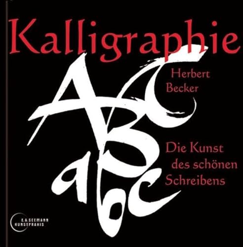Stock image for Kalligraphie: Die Kunst des schnen Schreibens for sale by medimops