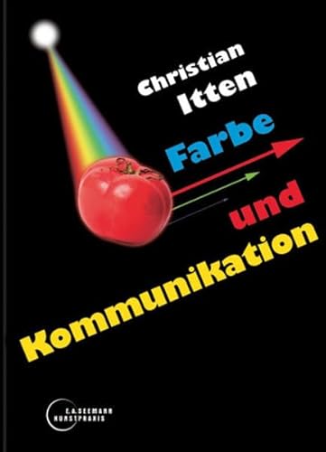 Farbe und Kommunikation - Christian, Itten, Moretti Dario und Tornqvist Jorrit