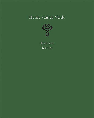 Stock image for Henry Van de Velde. Interior Design and Decorative Arts: A Catalogue Raisonne in Six Volumes. Volume 2: Textiles for sale by Hennessey + Ingalls