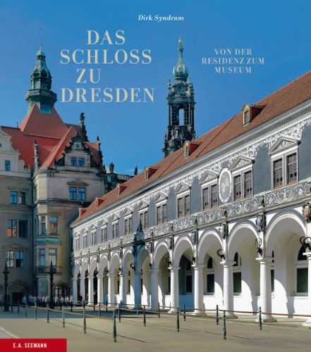 9783865022776: Das Schloss zu Dresden: Von der Residenz zum Museum