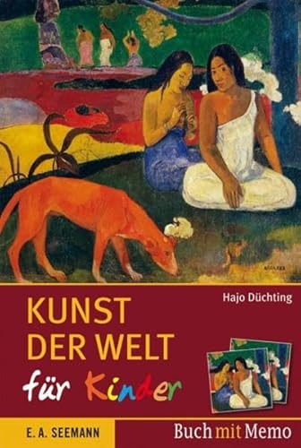 Kunst der Welt fÃ¼r Kinder: 36 Highlights der Malerei zum Lesen und Spielen (9783865022974) by DÃ¼chting, Hajo