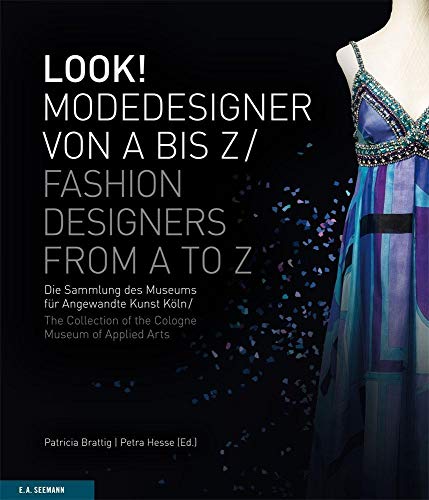 Stock image for LOOK! Modedesigner von A bis Z / Fashion Designers from A to Z. Die Sammlung des Museums fr Angewandte Kunst Kln / The Collection of the Cologne Museum of Applied Arts. Katalog zur Ausstellung im MAKK 2016. for sale by Klaus Kuhn Antiquariat Leseflgel