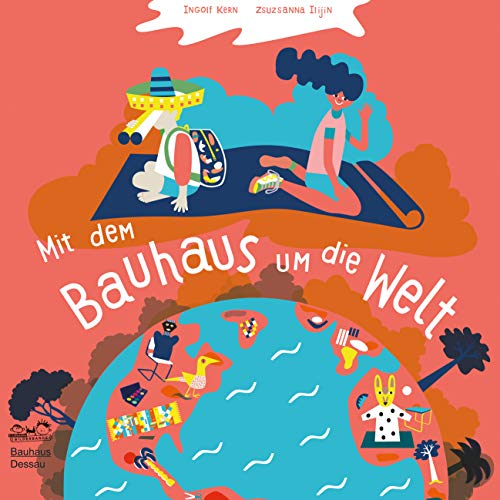 Beispielbild fr Mit dem Bauhaus um die Welt -Language: german zum Verkauf von GreatBookPrices
