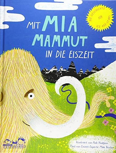 Stock image for Mit Mia Mammut in die Eiszeit: Die Geschichte der Ice Age-Stars for sale by medimops