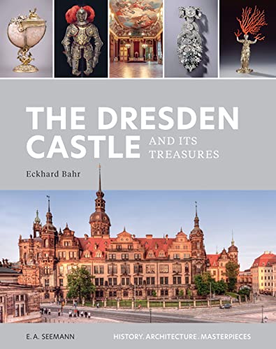 Beispielbild fr The Dresden Castle and its Treasures: History. Architecture. Masterpieces zum Verkauf von artbook-service
