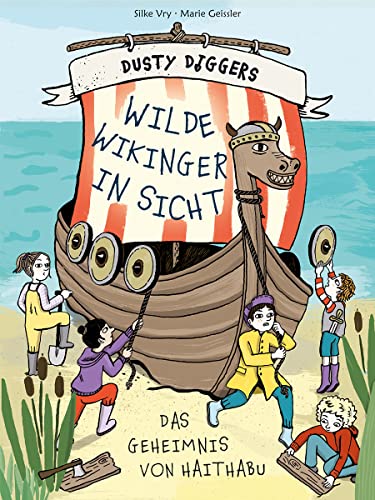9783865024664: Wilde Wikinger in Sicht: Das Geheimnis von Haithabu | Dusty Diggers-Geschichte Nr. 3