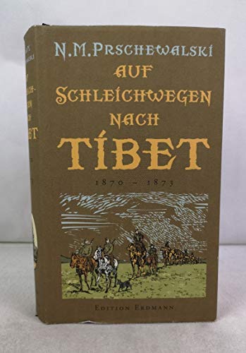 Imagen de archivo de Auf Schleichwegen nach Tibet. 1870 - 1873. a la venta por Antiquariat Bookfarm