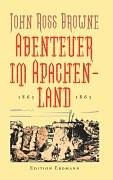 Imagen de archivo de Abenteuer im Apachenland: 1863 - 1865. Alte abenteuerliche Reiseberichte. a la venta por Antiquariat J. Hnteler