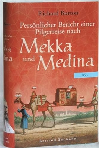 Beispielbild fr Persnlicher Bericht einer Pilgerreise nach Mekka und Medina 1853 zum Verkauf von medimops
