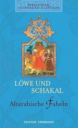 Beispielbild fr Bibliothek Arabischer Klassiker: Lwe und Schakal. Altarabische Fabeln zum Verkauf von medimops