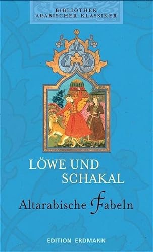 Stock image for Bibliothek Arabischer Klassiker: Lwe und Schakal. Altarabische Fabeln for sale by medimops