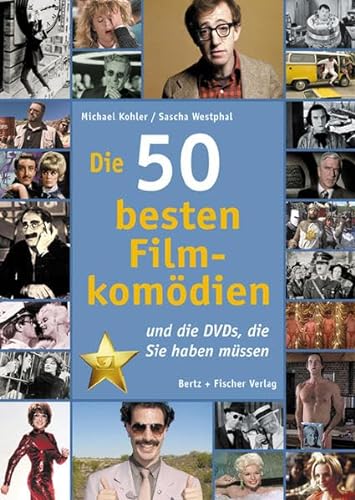 Die 50 besten Filmkomödien: . und die DVDs, die Sie haben müssen - Michael Kohler, Sascha Westphal
