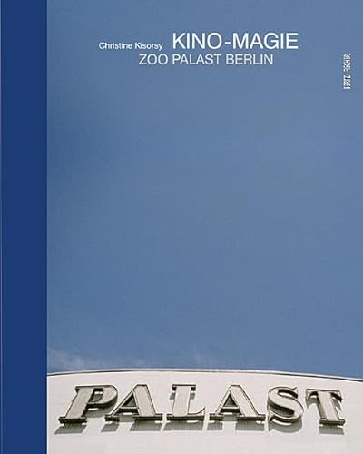 Kino-Magie / Cinema Magic : Zoo Palast Berlin - Dieter Kosslick