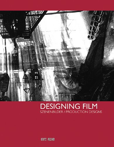 Designing Film: Szenenbilder / Production Designs