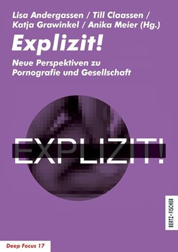9783865052322: Explizit!: Neue Perspektiven zu Pornografie und Gesellschaft