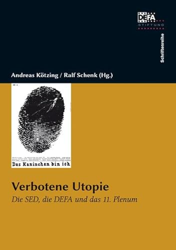 Beispielbild fr Verbotene Utopie: Die SED, die DEFA und das 11. Plenum zum Verkauf von Revaluation Books