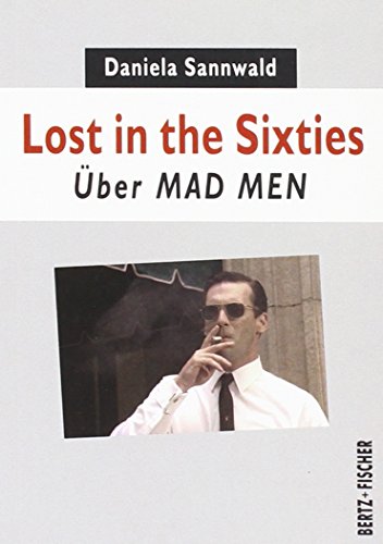 Beispielbild fr Lost in the Sixties: ber MAD MEN zum Verkauf von medimops
