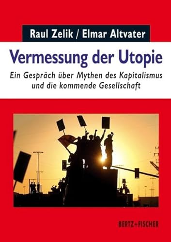 Imagen de archivo de Vermessung der Utopie: Ein Gesprch ber Mythen des Kapitalismus und die kommende Gesellschaft (Realitt der Utopie, Band 1) a la venta por medimops