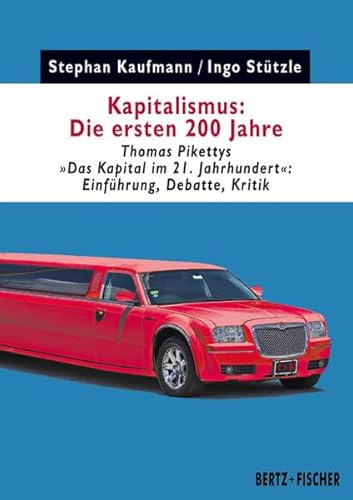 Beispielbild fr Kapitalismus: Die ersten 200 Jahre: Thomas Pikettys "Das Kapital im 21. Jahrhundert" - Einfhrung, Debatte, Kritik zum Verkauf von medimops