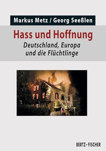 Stock image for Hass und Hoffnung: Deutschland, Europa und die Flchtlinge (Politik aktuell) for sale by medimops