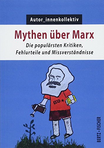 9783865057488: Mythen ber Marx: Die populrsten Kritiken, Fehlurteile und Missverstndnisse