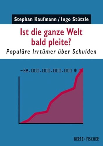 Beispielbild fr Kaufmann, S: Ist die ganze Welt bald pleite? zum Verkauf von Blackwell's