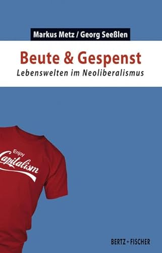 Stock image for Beute & Gespenst: Lebenswelten im Neoliberalismus for sale by Revaluation Books
