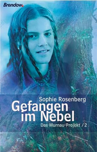 Rosenberg, Sophie: Das Murnau-Projekt; Teil: 2., Gefangen im Nebel - Sophie Rosenberg