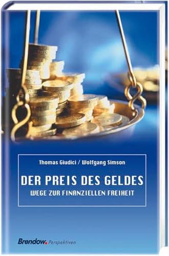 Imagen de archivo de Der Preis des Geldes. Wege zur finanziellen Freiheit a la venta por medimops