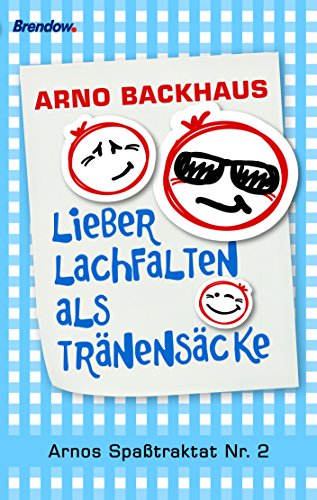 Beispielbild fr Lieber Lachfalten als Trnenscke - Arnos Spatraktat Nr. 2 zum Verkauf von medimops