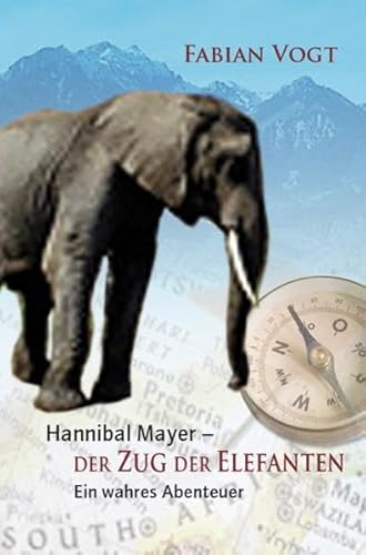 Beispielbild fr Hannibal Mayer - Der Zug der Elefanten zum Verkauf von ThriftBooks-Atlanta