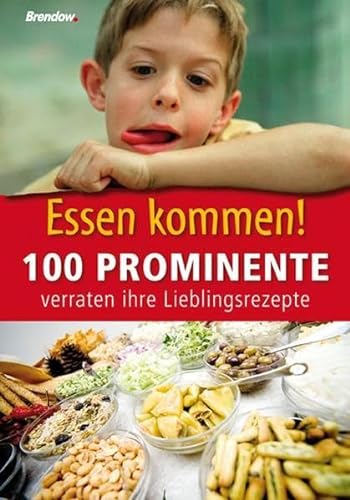 Stock image for Essen kommen!: 100 Prominente verraten ihre Lieblingsrezepte for sale by medimops