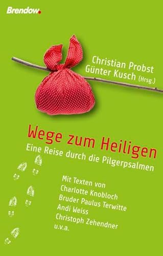 Beispielbild fr Wege zum Heiligen - Eine Reise durch die Pilgerpsalmen. Mit Texten von Charlotte Knobloch, Bruder Paulus Terwitte, Andi Weiss, Christoph Zehendner u.v.a zum Verkauf von medimops