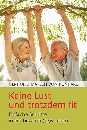 Stock image for Keine Lust und trotzdem fit: Einfache Schritte in ein bewegte(re)s Leben for sale by medimops