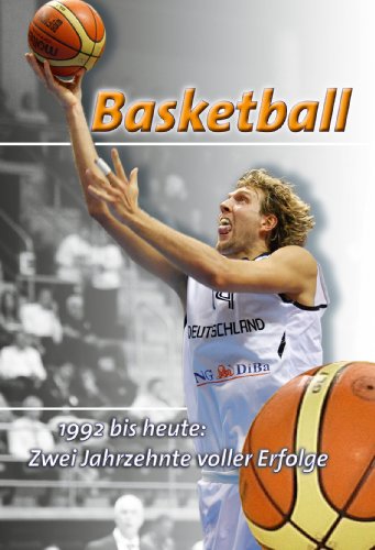Beispielbild fr Basketball 1992 bis heute: Zwei Jahrzehnte voller Erfolge zum Verkauf von Gerald Wollermann