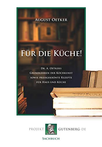 Beispielbild fr Dr. A. Oetkers Grundlehren der Kochkunst sowie preisgekrnte Rezepte fr Haus und Kche zum Verkauf von medimops