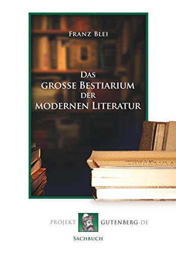 Beispielbild fr Das groe Bestiarium der modernen Literatur (German Edition) zum Verkauf von Pukkiware