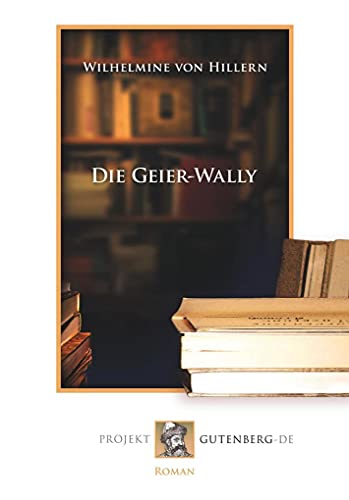 9783865117243: Die Geier-Wally: Eine Geschichte aus den Tiroler Alpen