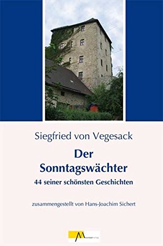 Beispielbild fr Der Sonntagswchter. 44 seiner schnsten Geschichten, zusammengestellt u. hrsg. von Hans-Joachim Sichert, zum Verkauf von Antiquariat Robert von Hirschheydt