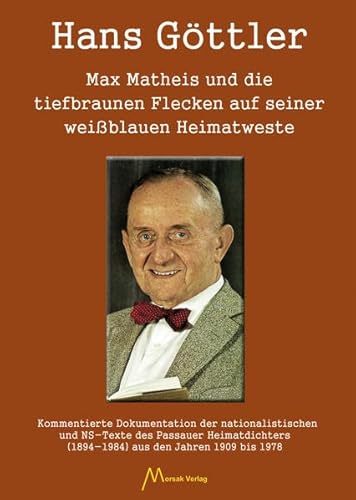 Stock image for Max Matheis und die tiefbraunen Flecken auf seiner weiblauen Heimatweste. for sale by Antiquariat Hans Hammerstein OHG
