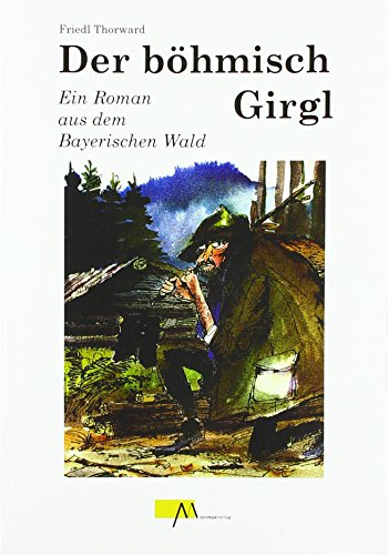 9783865121547: Der bhmische Girgl: Ein Roman aus dem Bayerischen Wald